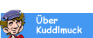 &Uuml;ber Kuddelmuck